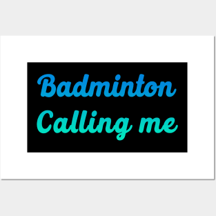 Badminton Calling me Posters and Art